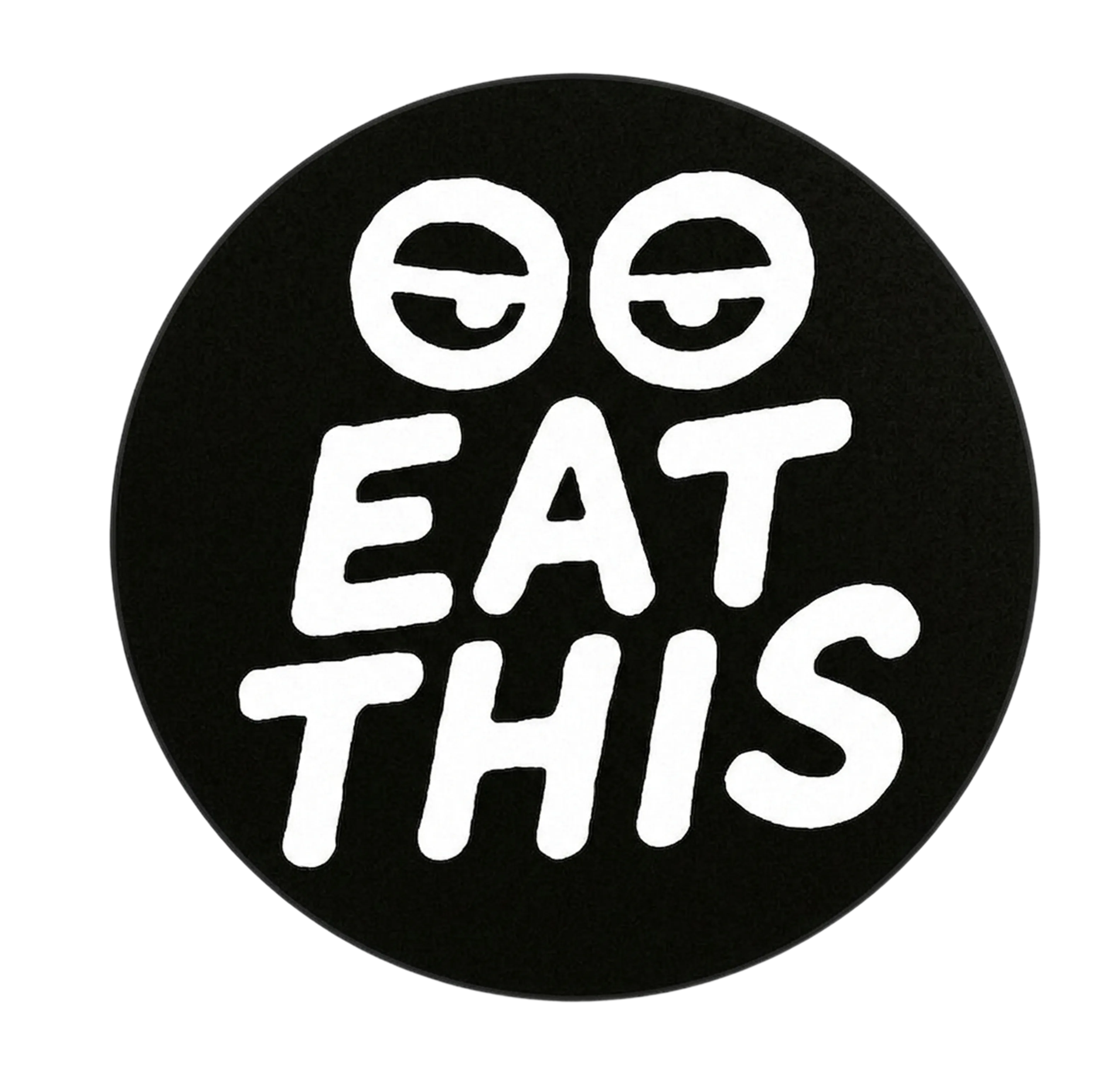EAT THIS
